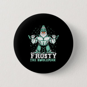 Frosty The Swoleman Funny Buff Swole Snowman Gym M 6 Cm Round Badge