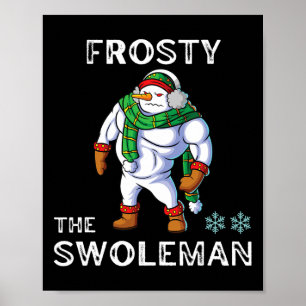 Frosty The Swoleman Funny Fitness Gym Training Chr Poster