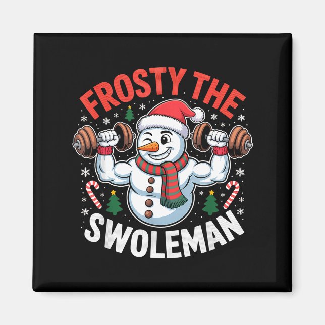 Frosty The Swoleman Funny Gym Swole Bro Snowman  Magnet (Front)