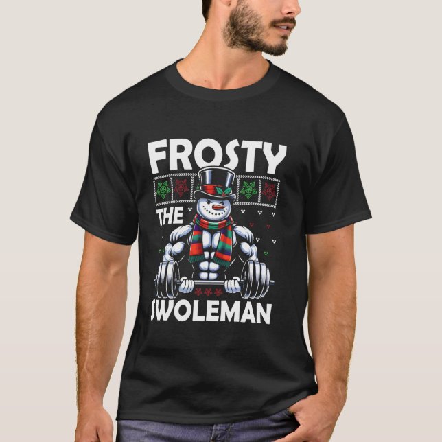 Frosty The Swoleman  T-Shirt (Front)