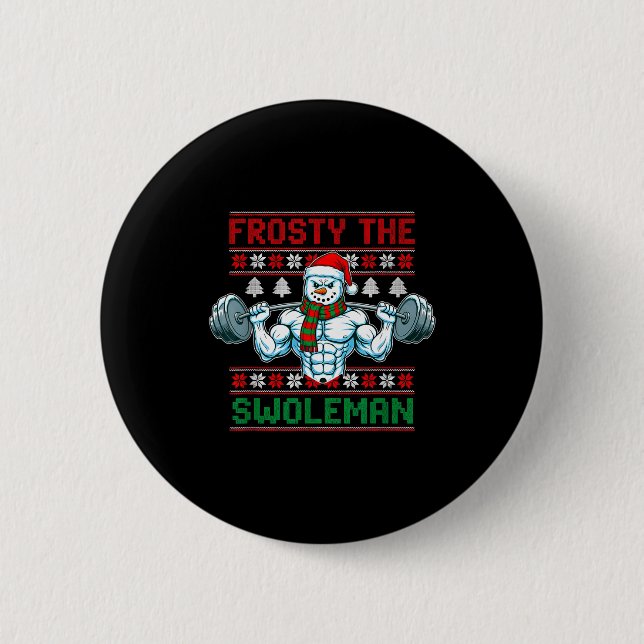 Frosty The Swoleman Ugly Christmas Sweater Funny S 6 Cm Round Badge (Front)
