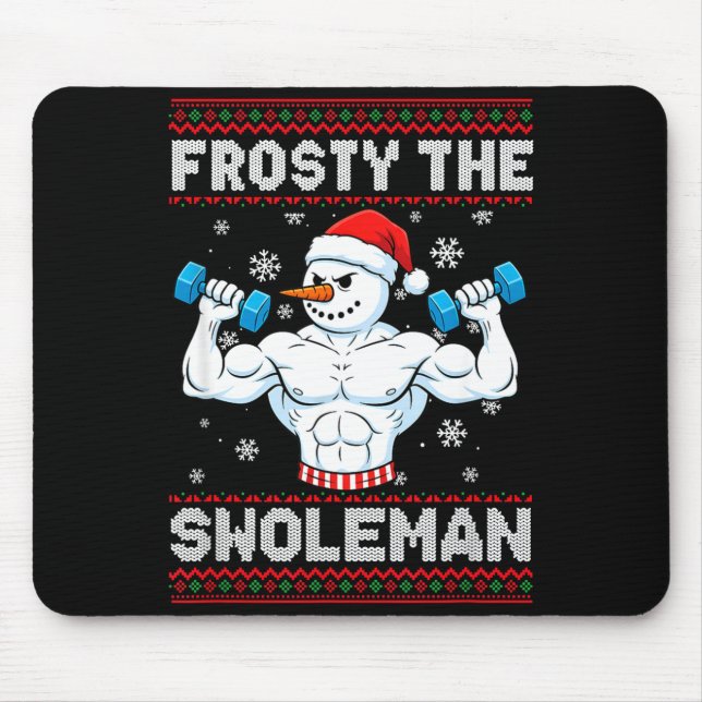 Frosty The Swoleman Ugly Christmas Sweater Funny S Mouse Mat (Front)