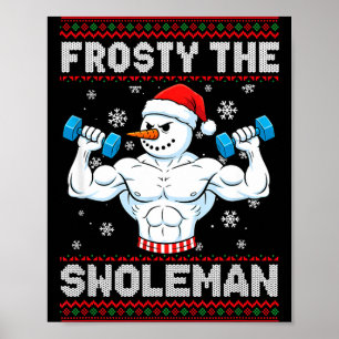 Frosty The Swoleman Ugly Christmas Sweater Funny S Poster
