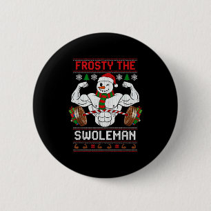 Frosty The Swoleman Ugly Christmas Sweater Funny X 6 Cm Round Badge