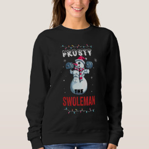Frosty The Swoleman Ugly Christmas Sweater Snowman