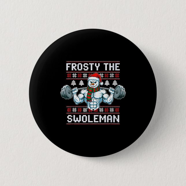 Frosty The Swoleman Ugly Funny Christmas Snowman W 6 Cm Round Badge (Front)