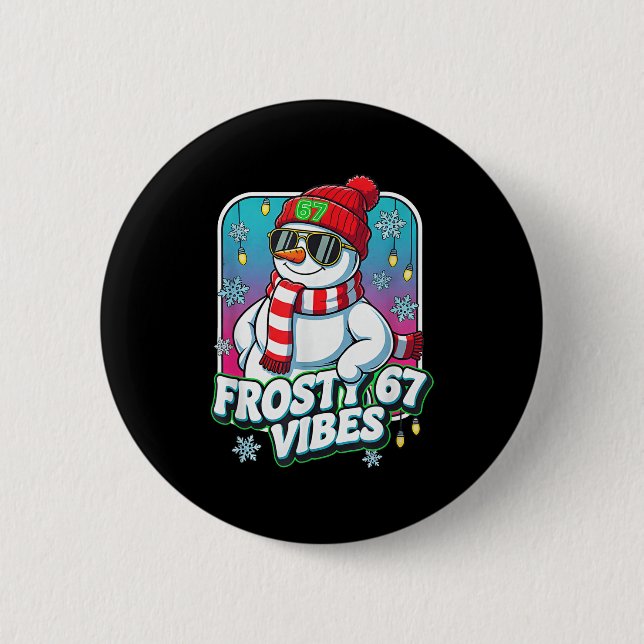 Frosty Vibes 67 Snowman Christmas  6 Cm Round Badge (Front)