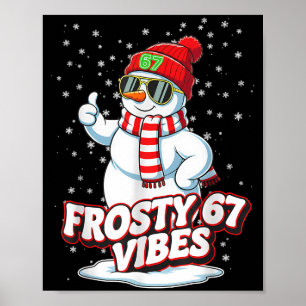 Frosty Vibes 67 Snowman For Winter - Six Seven Mem Poster