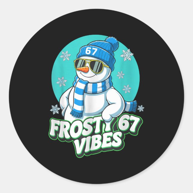 Frosty Vibes 67 Snowman Six Seven Meme Funny Winte Classic Round Sticker (Front)