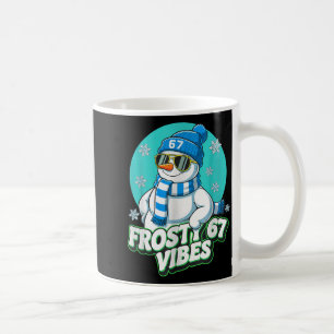 Frosty Vibes 67 Snowman Six Seven Meme Funny Winte Coffee Mug