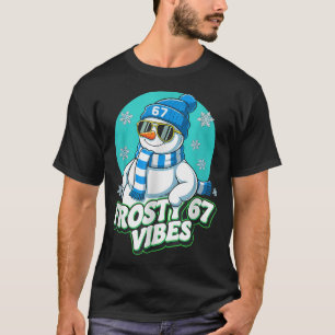 Frosty Vibes 67 Snowman Six Seven Meme Funny Winte T-Shirt