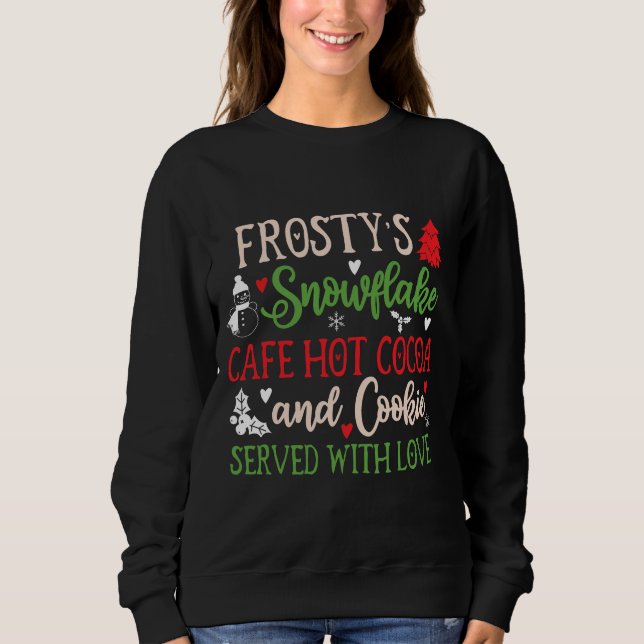 Frosty's Snowflake Cafe Hot Cocoa and Co Sweatshirt (Front)