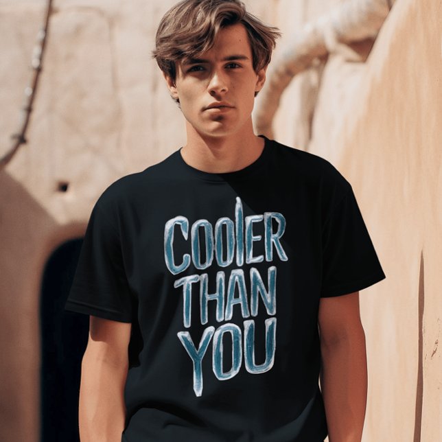 Frozen Ice Word Art - Cooler Than You T-Shirt (Creator Uploaded)