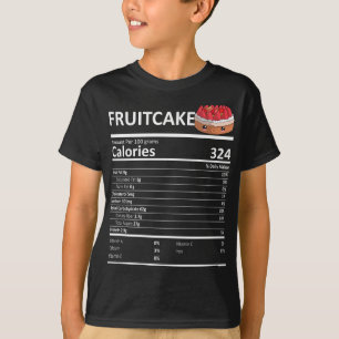 Fruit Cake Nutritional Facts Thanksgiving X - Mas T-Shirt