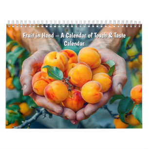 Fruit in Hand – A Calendar of Touch & Taste