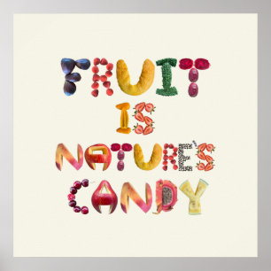 Fruit is Nature's Candy - Healthy Food Poster