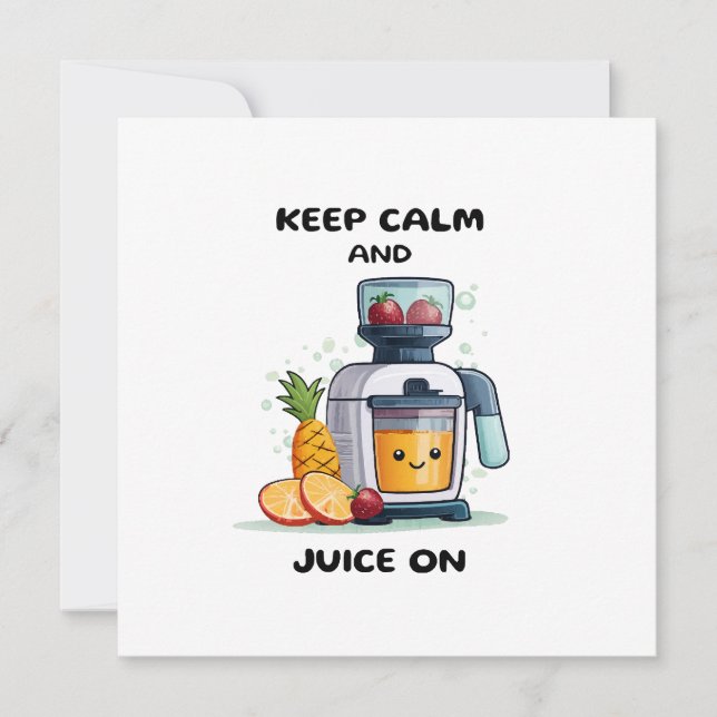 Fruit Juicer Keep Calm And Juice Health Invitation (Front)