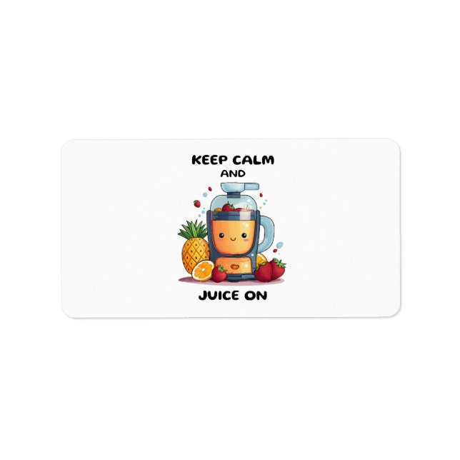 Fruit Juicer Keep Calm And Juice  Health  Label (Front)