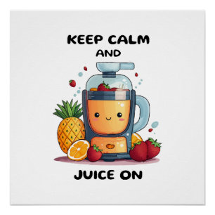 Fruit Juicer Keep Calm And Juice  Health  Poster