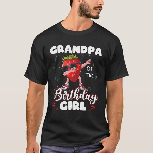 Fruit Lovers Grandpa Of The Birthday Girl Strawber T-Shirt (Front)
