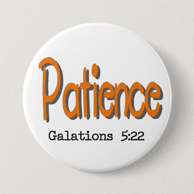 Fruit of the Holy Spirit ~ Patience ~ 7.5 Cm Round Badge (Front)