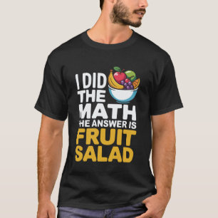 Fruit Salad Food Lover Vegan Foodie Fruit Vegetari T-Shirt