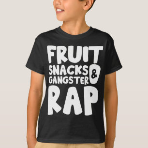 Fruit Snacks and Gangster Rap T-Shirt