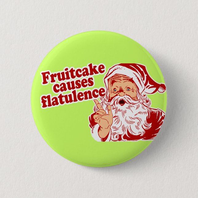 Fruitcake Causes Flatulence 6 Cm Round Badge (Front)