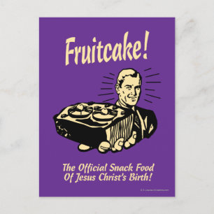 Fruitcake! The Snack Food of Jesus' Birth Postcard