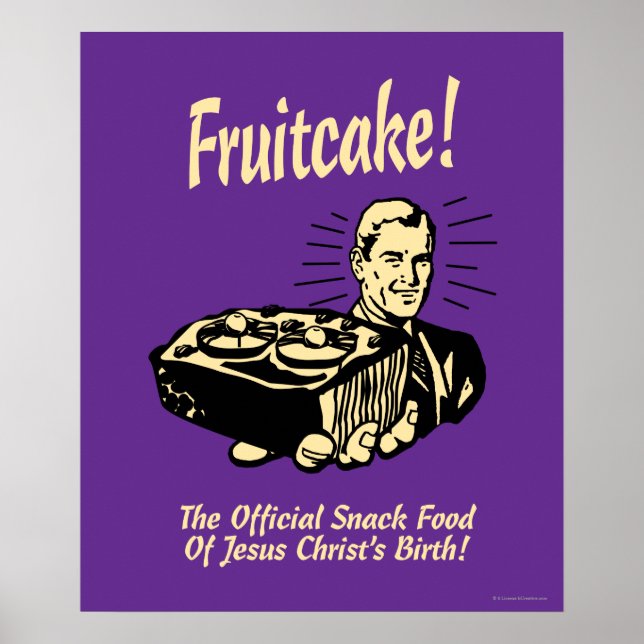 Fruitcake! The Snack Food of Jesus' Birth Poster (Front)