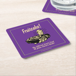 Fruitcake! The Snack Food of Jesus' Birth Square Paper Coaster