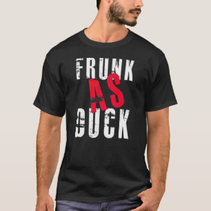 FRUNK AS DUCK Black Mens Funny Cool black boston t T-Shirt