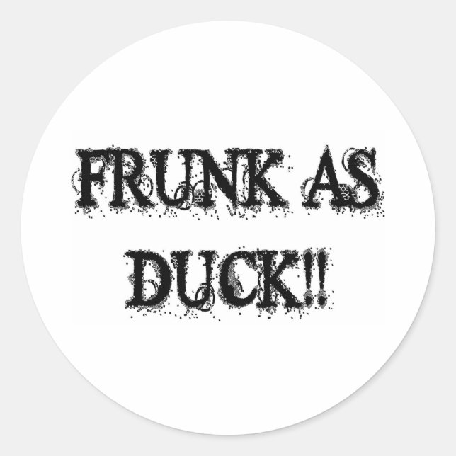FRUNK AS DUCK!! CLASSIC ROUND STICKER (Front)
