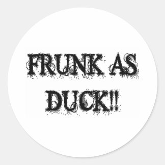 FRUNK AS DUCK!! CLASSIC ROUND STICKER