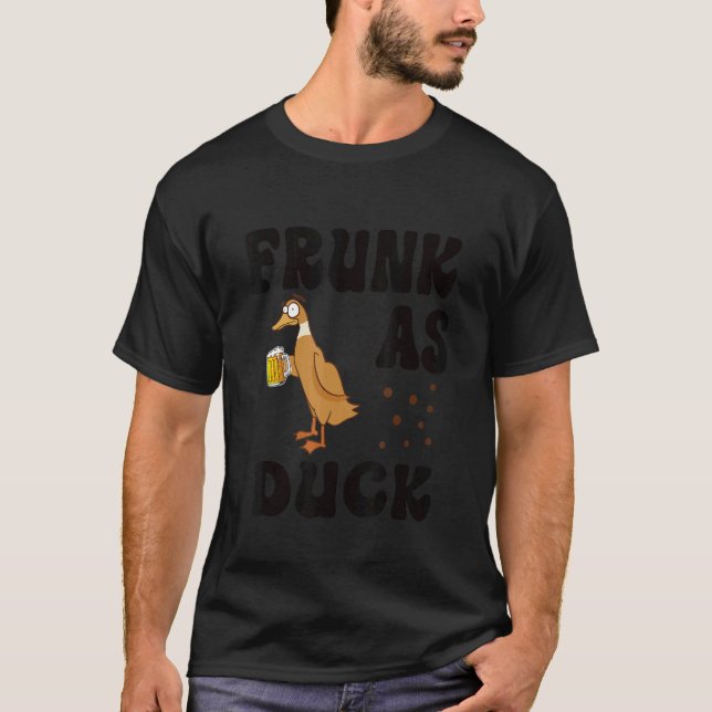 Frunk As Duck   Rubber Duck Drinking Meme Humor 1 T-Shirt (Front)