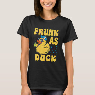 Frunk As Duck Rubber Duck Drinking Meme Humour 4 T-Shirt