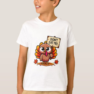 Frustrated Turkey Holding Sign - Don't Eat Me! Tha T-Shirt