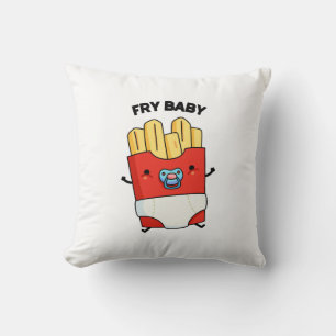 Fry Baby Funny French Fries Pun Cushion
