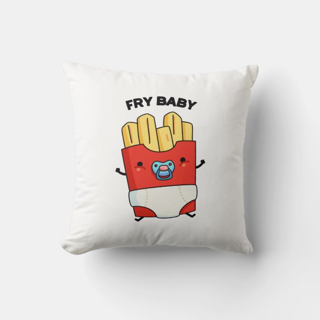Fry Baby Funny French Fries Pun  Cushion (Front)
