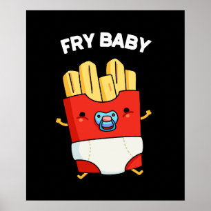 Fry Baby Funny French Fries Pun Dark BG Poster