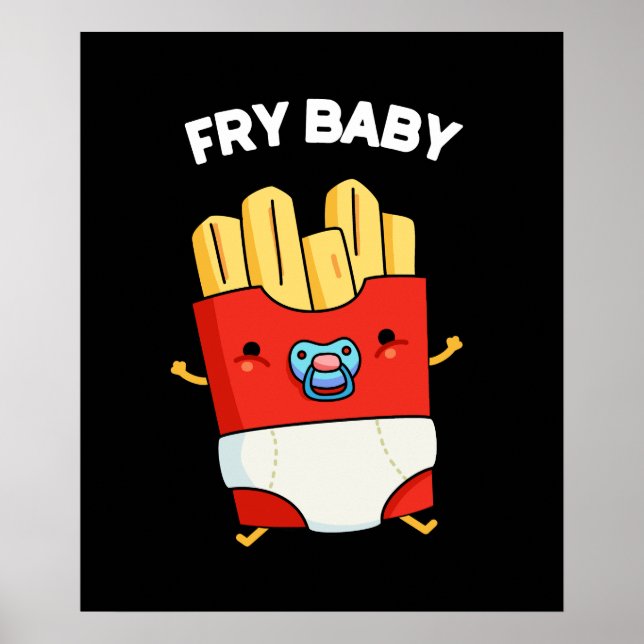 Fry Baby Funny French Fries Pun Dark BG Poster (Front)