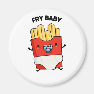 Fry Baby Funny French Fries Pun  Magnet
