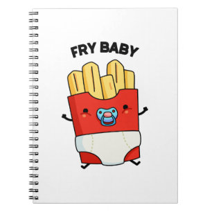 Fry Baby Funny French Fries Pun  Notebook