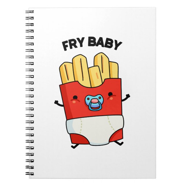Fry Baby Funny French Fries Pun  Notebook (Front)