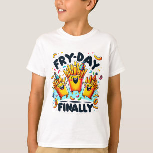 Fry-Day Finally T-Shirt