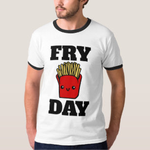 FRY DAY FRENCH FRIES T-Shirts