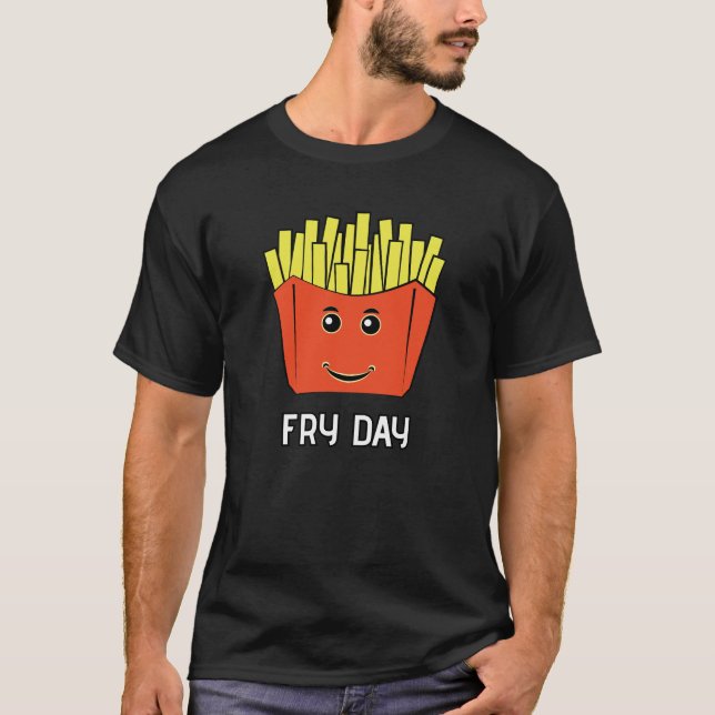 Fry Day - Funny Fries Character T-Shirt (Front)
