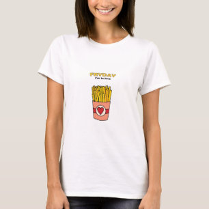 Fry Day I'm in Love T-Shirt