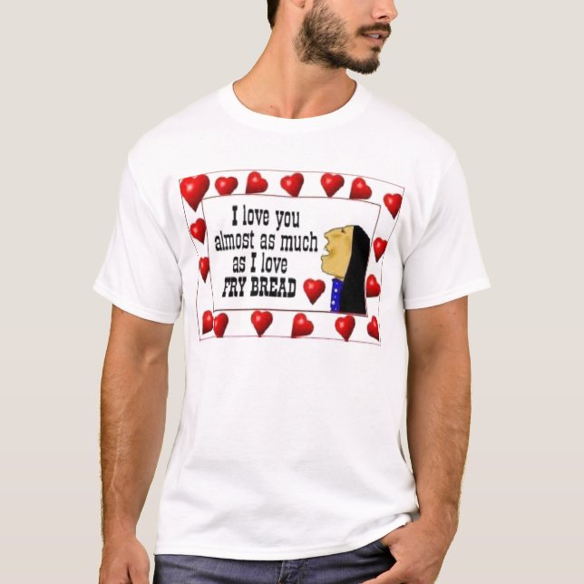 Frybread Love Tshirt (Front)