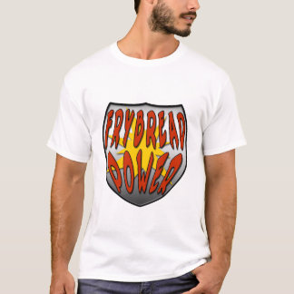 Frybread Power T-Shirt